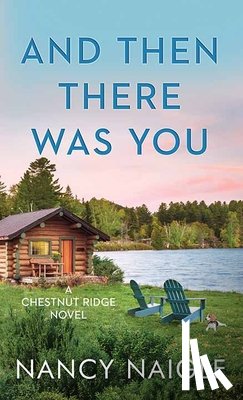Naigle, Nancy - And Then There Was You: Chestnut Ridge