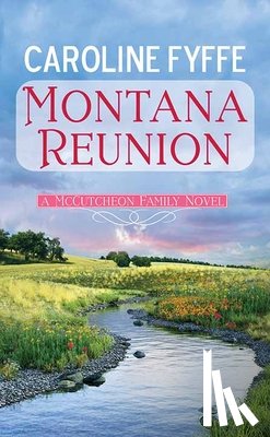 Fyffe, Caroline - Montana Reunion: A McCutcheon Family Novel