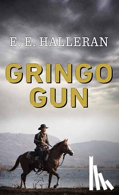Halleran, E. E. - Gringo Gun