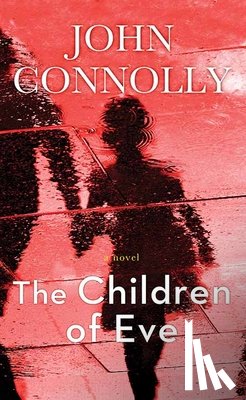 Connolly, John - The Children of Eve: A Charlie Parker Thriller