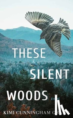 Grant, Kimi Cunningham - These Silent Woods