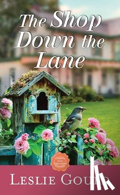 Gould, Leslie - The Shop Down the Lane: Letters from Lancaster County
