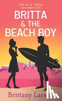Larsen, Brittany - Britta and the Beach Boy: Love in La