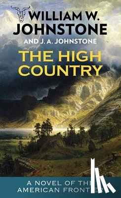 Johnstone, William W. - The High Country: To the River's End