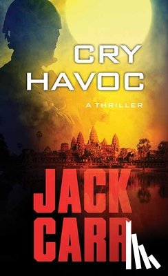 Carr, Jack - Cry Havoc: A Tom Reece Thriller