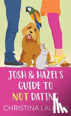 Lauren, Christina - Josh and Hazel's Guide to Not Dating