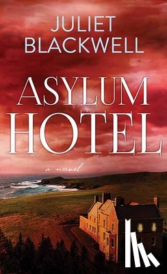 Blackwell, Juliet - Asylum Hotel