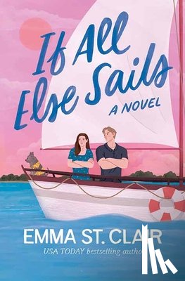 St Clair, Emma - If All Else Sails