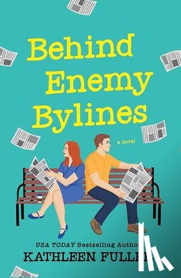 Fuller, Kathleen - Behind Enemy Bylines