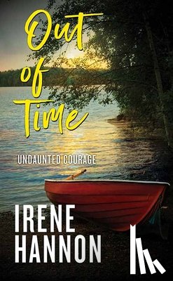Hannon, Irene - Out of Time: Undaunted Courage