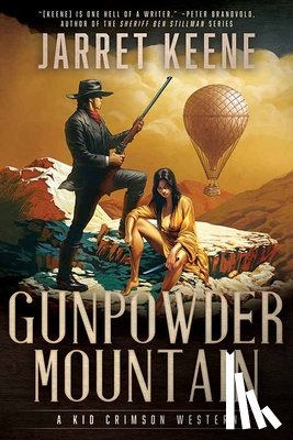 Keene, Jarret - Gunpowder Mountain: A Kid Crimson Western
