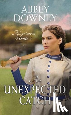 Downey, Abbey - An Unexpected Catch: Adventurous Hearts