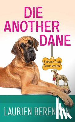 Berenson, Laurien - Die Another Dane: A Melanie Travis Canine Mystery