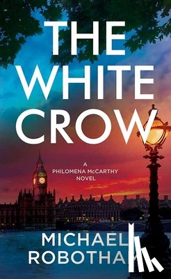 Robotham, Michael - The White Crow: Philomena McCarthy Series