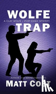 Cost, Matt - Wolfe Trap: A Clay Wolfe/Port Essex Mystery
