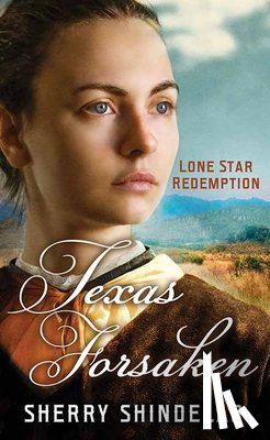 Shindelar, Sherry - Texas Forsaken: Lone Star Redemption