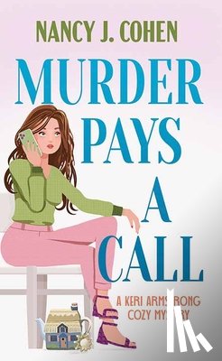 Cohen, Nancy J. - Murder Pays a Call: A Keri Armstrong Cozy Mystery