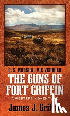 Griffin, James J. - The Guns of Fort Griffin: A Western Adventure