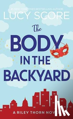 Score, Lucy - The Body in the Backyard: Riley Thorn