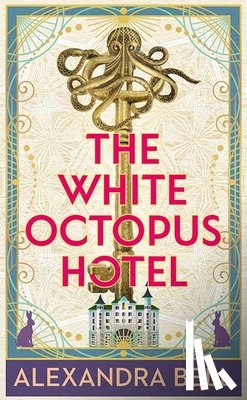 Bell, Alexandra - The White Octopus Hotel