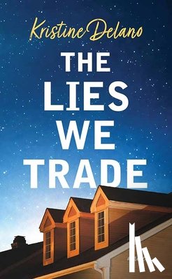 Delano, Kristine - The Lies We Trade