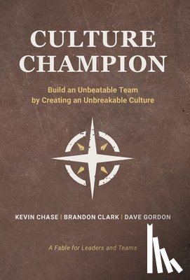 Chase, Kevin - Culture Champion: Build an Unbeatable Team by Creating an Unbreakable Culture