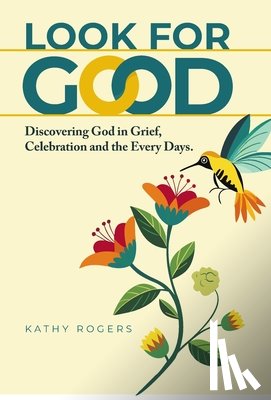 Rogers, Kathy - Look for Good