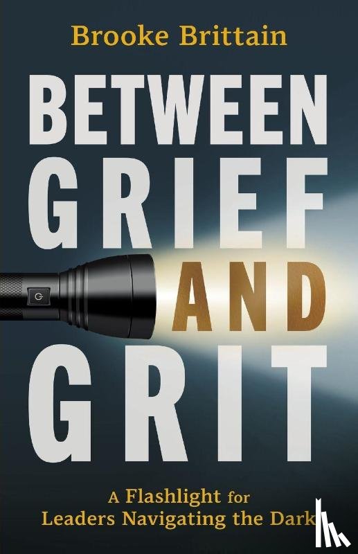Brittain, Brooke - Between Grief and Grit