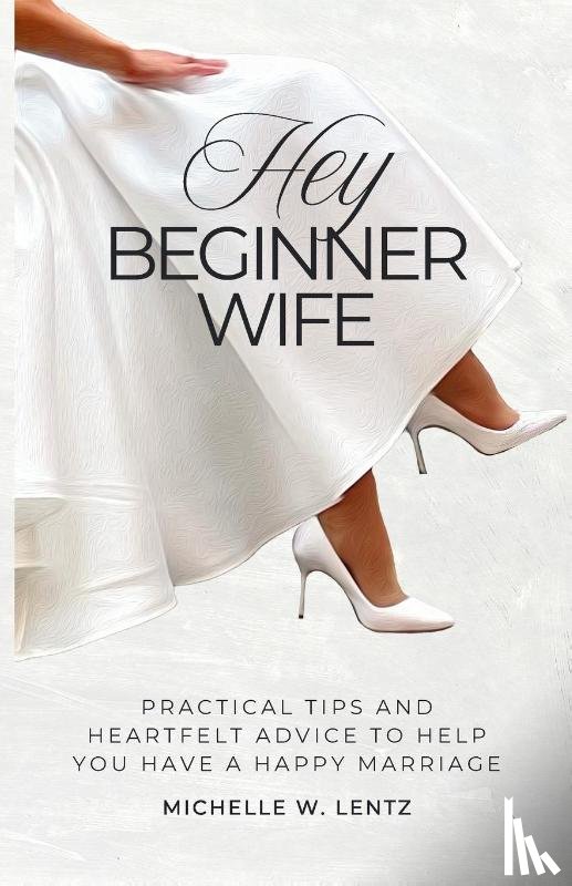 Lentz, Michelle W - Hey Beginner Wife
