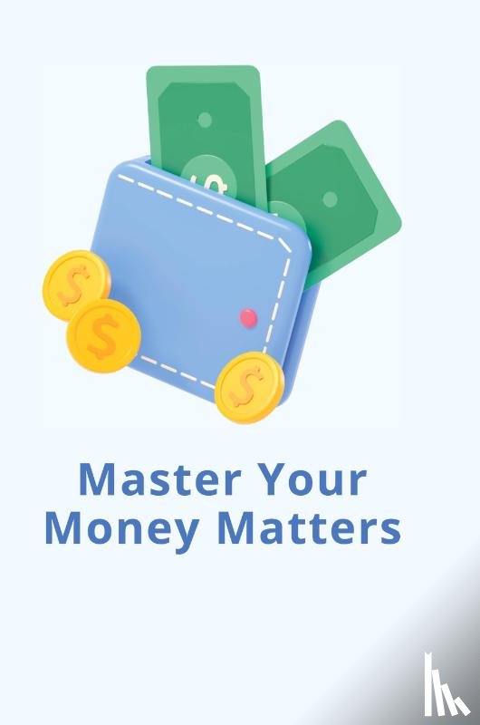 Liam, Hanry - Master Your Money Matters