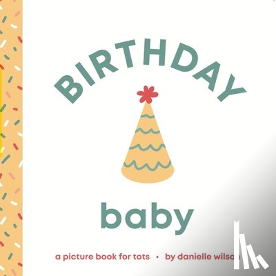Wilson, Danielle - Birthday Baby: Board Book for Early Learners