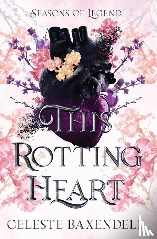 Baxendell, Celeste - Baxendell, C: This Rotting Heart