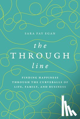 Egan, Sara Fay - The Through Line