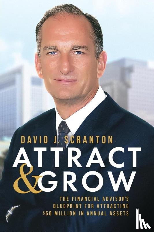 Scranton, David J. - Attract & Grow