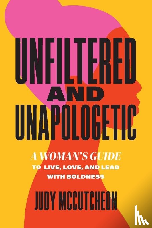 McCutcheon, Judy - Unfiltered and Unapologetic