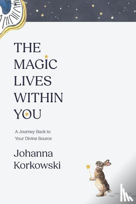 Korkowski, Johanna - The Magic Lives Within You