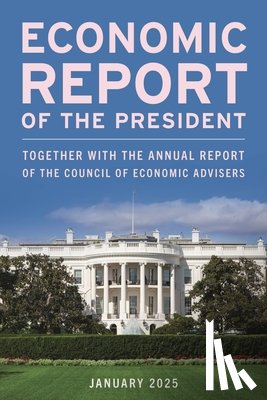  - Economic Report of the President, January 2025