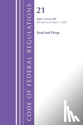 Office of the Federal Register (U.S.) - Code of Federal Regulations, Title 21 Food Drugs 170 - 199, Revised as of April 1, 2025