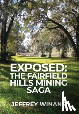 Winans, Jeffrey - Exposed: The Fairfield Hills Mining Saga