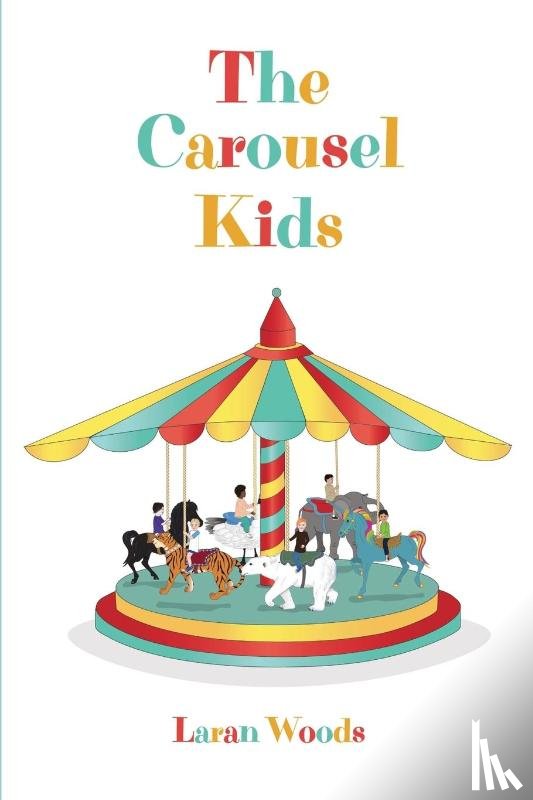 Woods, Laran - The Carousel Kids