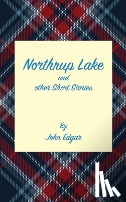 Edgar, John - Northrup Lake and other Short Stories