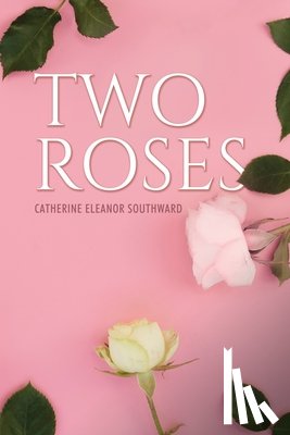Southward, Catherine Eleanor - Two Roses