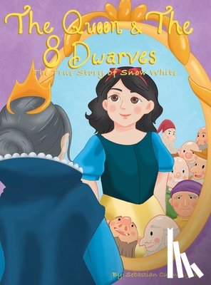 Cunningham, Sebastian - The Queen and the 8 Dwarfs: The True Story of Snow White