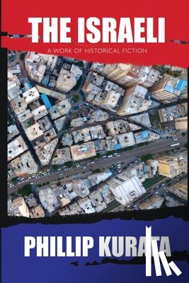 Kurata, Phillip - The Israeli: A Work of Historical Fiction