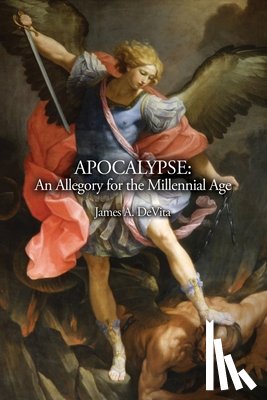 DeVita, James A. - Apocalypse: An Allegory for the Millennial Age