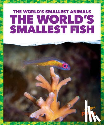 Becker, Becca - The World's Smallest Fish
