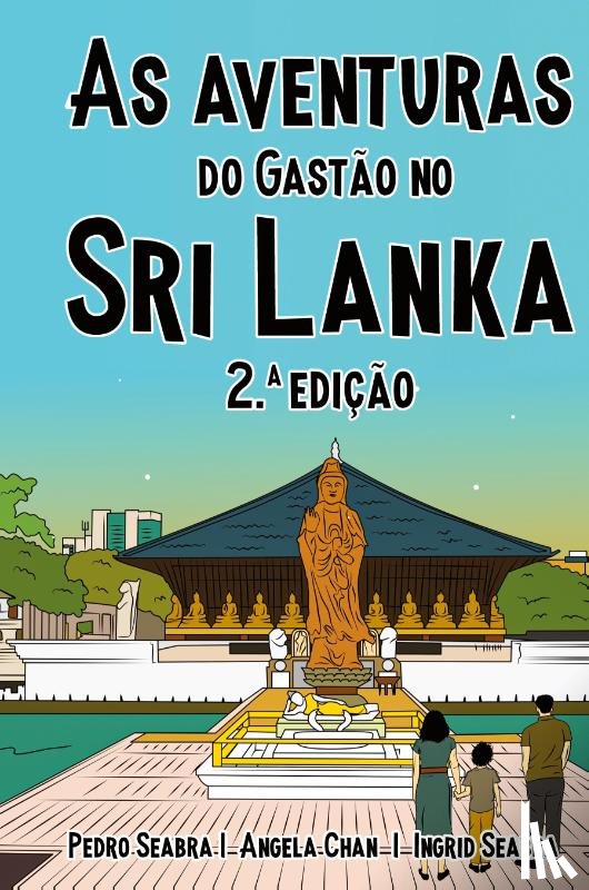 Seabra, Pedro, Chan, Angela, Seabra, Ingrid - As Aventuras do Gastao no Sri Lanka 2.a Edicao