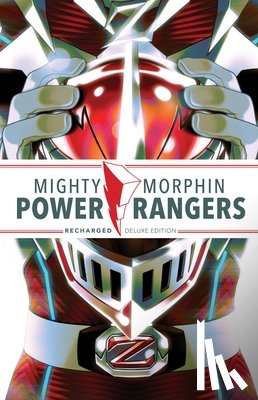 Flores, Melissa, Cesare, Adam - Mighty Morphin Power Rangers: Recharged Deluxe Edition