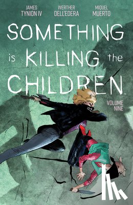 Tynion IV, James - Something is Killing the Children Vol. 9