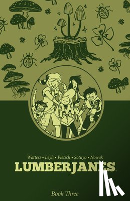 Watters, Shannon, Stevenson, ND - Lumberjanes Book Three